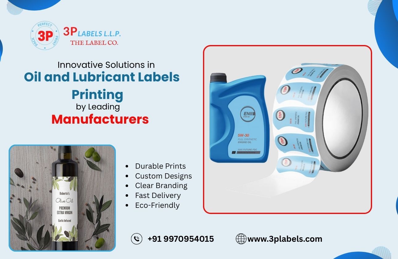 Innovative Solutions in Oil and Lubricant Labels Printing by Leading Manufacturers