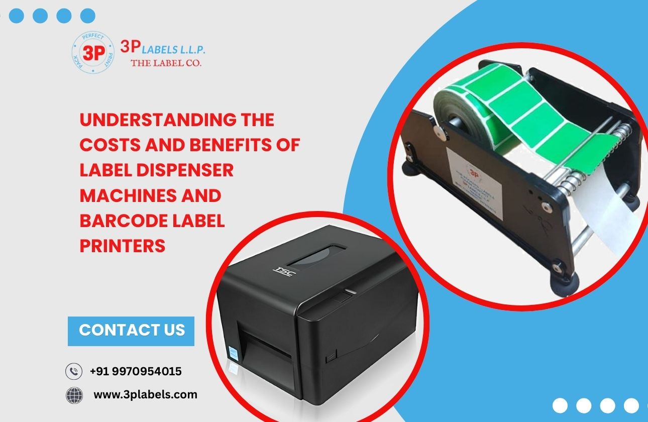 Understanding the Costs and Benefits of Label Dispenser Machines and Barcode Label Printers