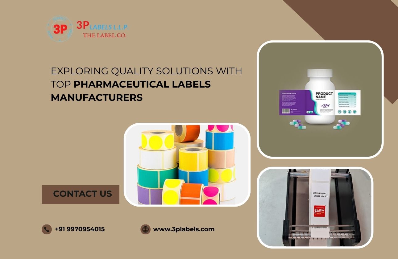 Exploring Quality Solutions with Top Pharmaceutical Labels Manufacturers