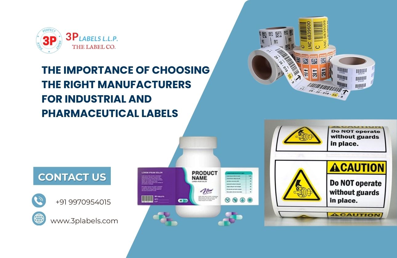 The Importance of Choosing the Right Manufacturers for Industrial and Pharmaceutical Labels