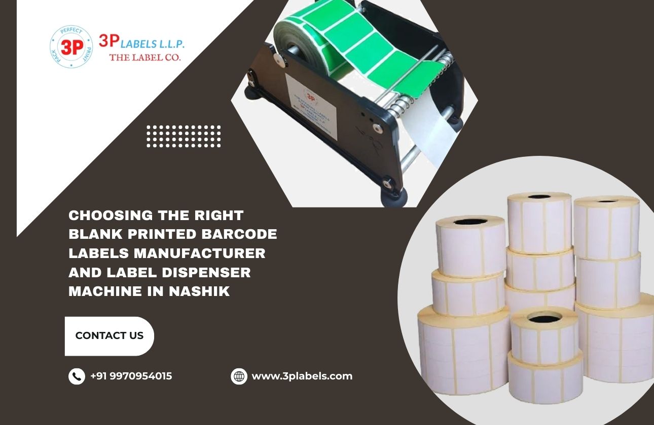 Choosing the Right Blank Printed Barcode Labels Manufacturer and Label Dispenser Machine in Nashik