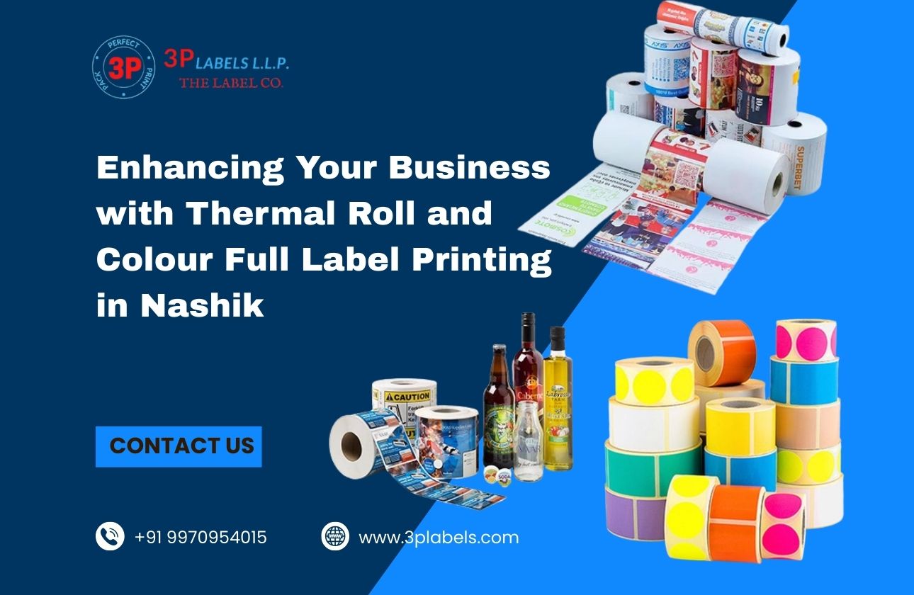 Enhancing Your Business with Thermal Roll and Colour Full Label Printing in Nashik
