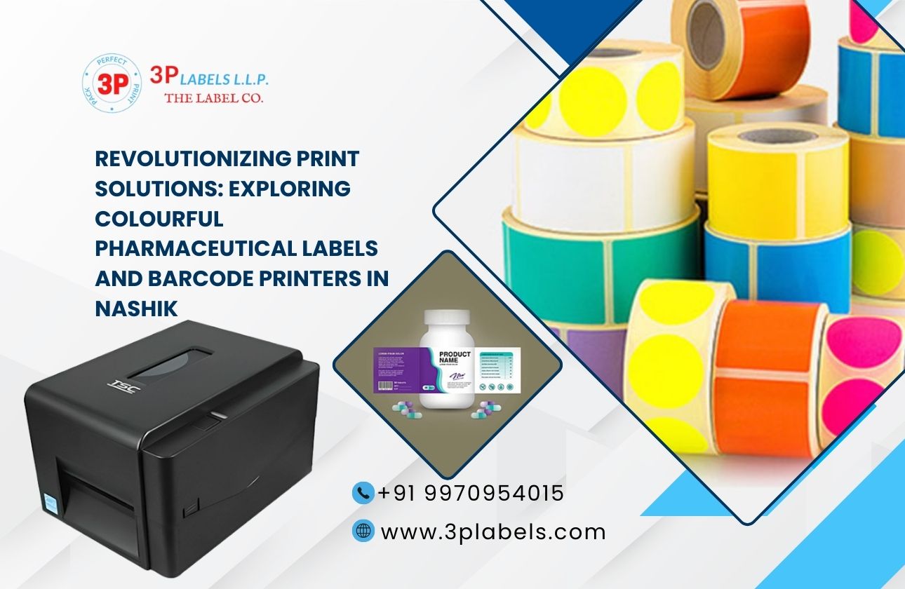 Revolutionizing Print Solutions: Exploring Colourful Pharmaceutical Labels and Barcode Printers in Nashik