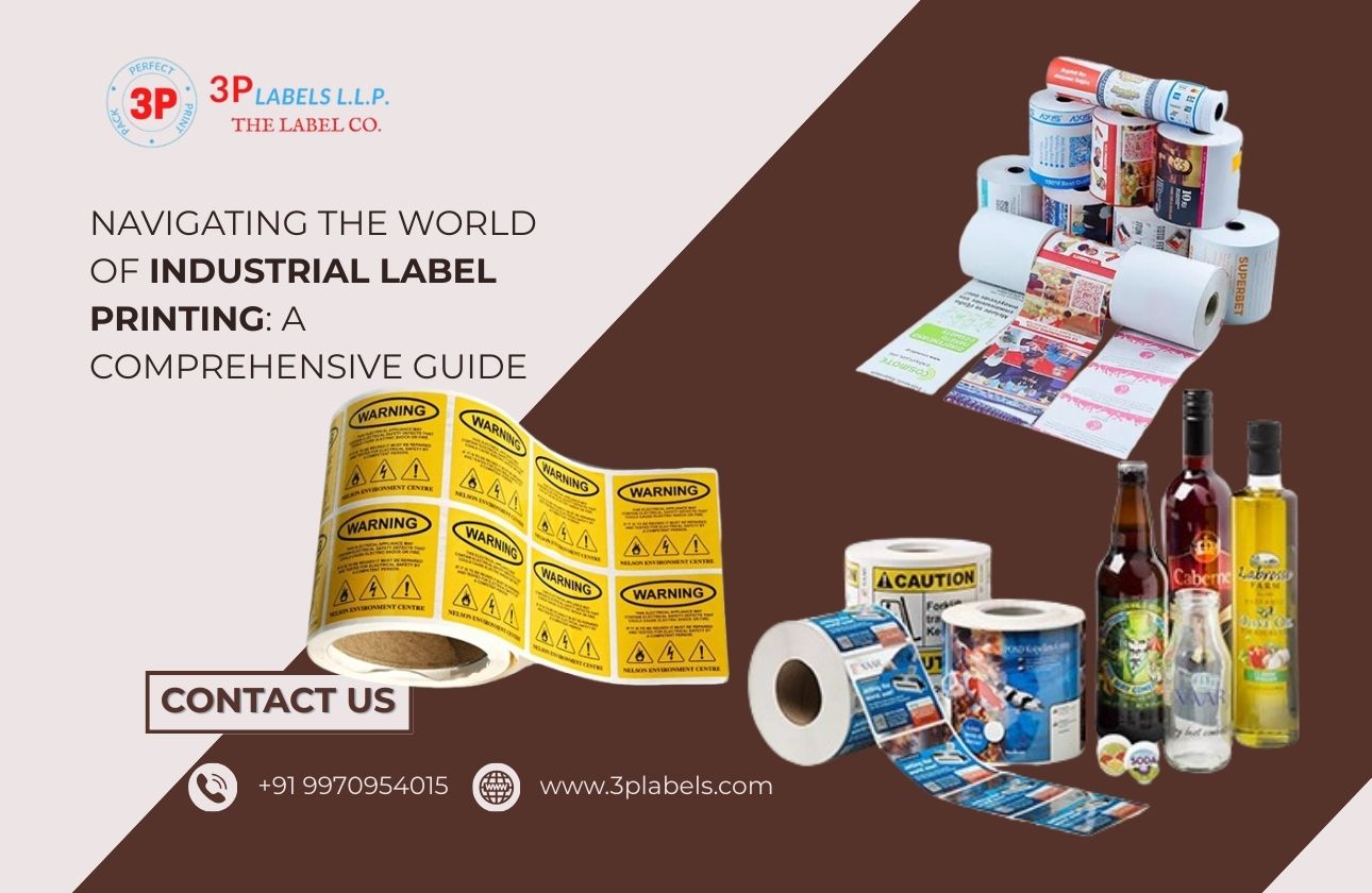 Navigating the World of Industrial Label Printing: A Comprehensive Guide