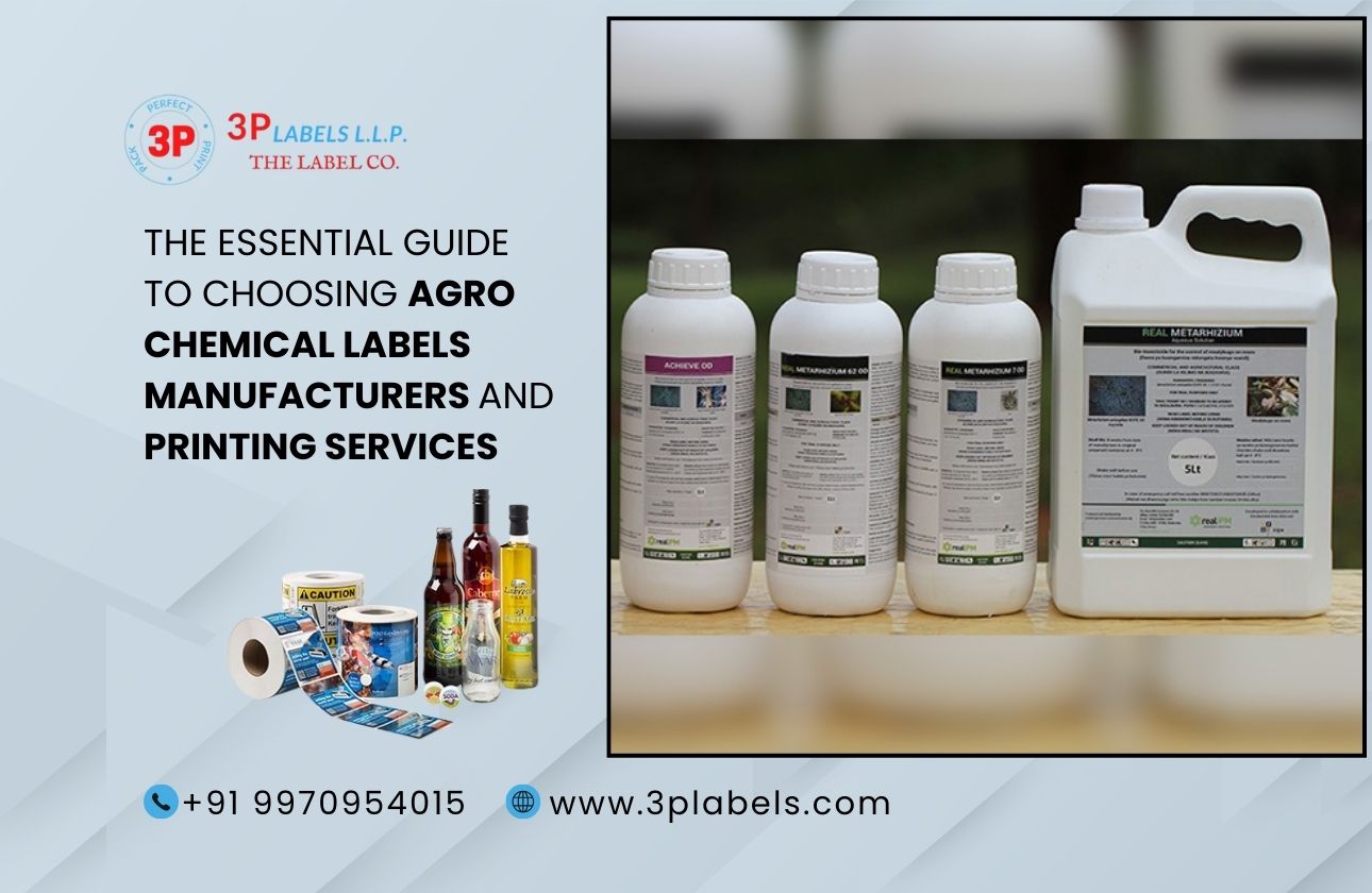 The Essential Guide to Choosing Agro Chemical Labels Manufacturers and Printing Services