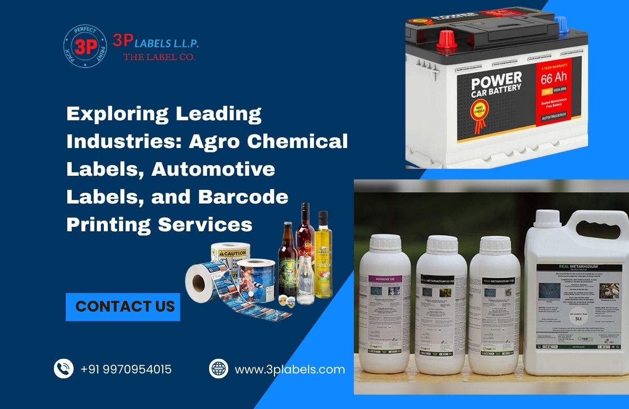 Exploring Leading Industries: Agro Chemical Labels, Automotive Labels, and Barcode Printing Services