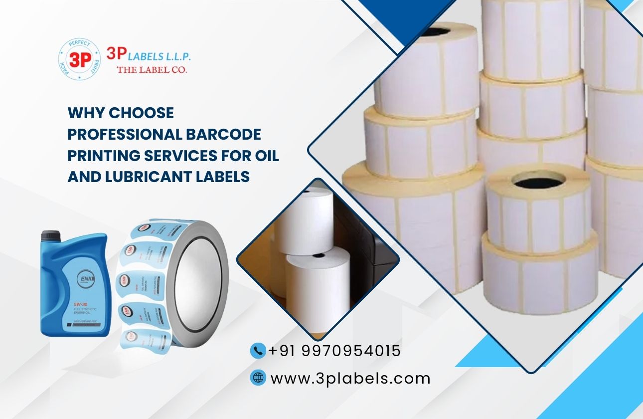 Why Choose Professional Barcode Printing Services for Oil and Lubricant Labels