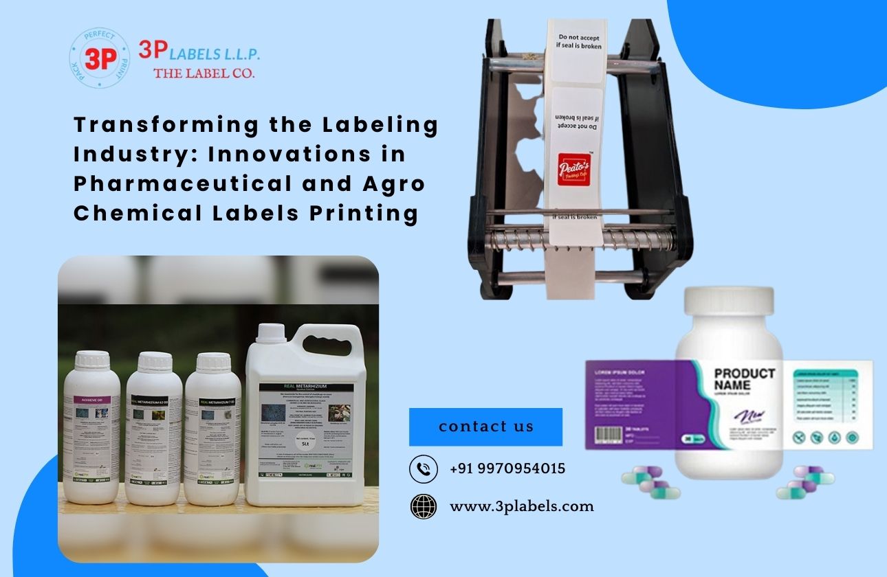 Transforming the Labeling Industry: Innovations in Pharmaceutical and Agro Chemical Labels Printing